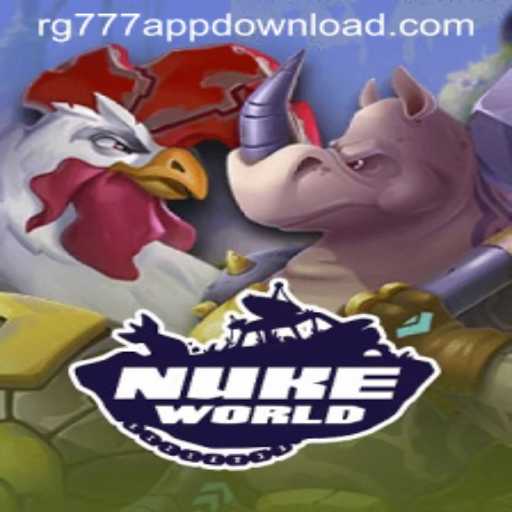 Exploring the Thrilling World of NukeWorld on RG777.COM